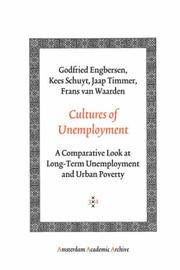 Cover of: Cultures of Unemployment by Godfried Engbersen, Kees Schuyt, Jaap Timmer, Frans van Waarden