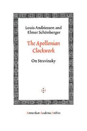 Cover of: The Apollonian Clockwork: On Stravinsky (Amsterdam University Press - Amsterdam Archaeological Studie)