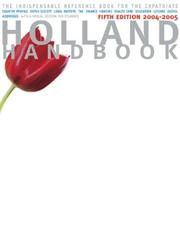 Cover of: The Holland Handbook 2004-2005: The Indispensable Reference Guide for the Expatriate