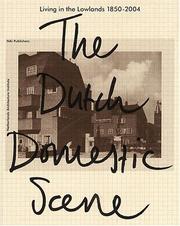 Cover of: Living in the lowlands: the Dutch domestic scene 1850-2004