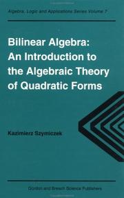 Cover of: Bilinear algebra: an introduction to the algebraic theory of quadratic forms
