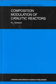 Cover of: Composition modulation of catalytic reactors | Peter L. Silveston