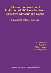 Cover of: Collision Processes and Excitation of UV Emission from Planetary Atmospheric Gases: A Handbook of Cross Sections