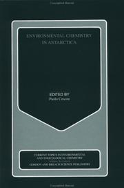 Cover of: Environmental Chemistry in Antarctica: Selected Papers from the Environmental Contamination Project of the Italian Antarctic Research Programme, PNRA (Current ... Environmental and Toxicological Chemistry)