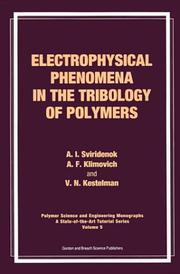 Cover of: Electrophysical Phenomena in the Tribology of Polymers (Polymer Science and Engineering Monographs, a State-of-the-Art Tutorial Series , Vol 5) | A I Sviridewok
