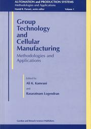 Cover of: Group Technology and Cellular Manufacturing: Methodologies and Applications (Automation and Production Systems. Methodologies and Applications, Vol 1)