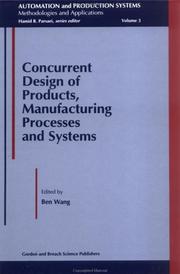 Cover of: Concurrent Design of Products, Manufacturing Processes and Systems (Automation and Production Systems, Methodologies and Applications , Vol 3) by Ben Wang