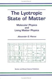 Cover of: The lyotropic state of matter: molecular physics and living matter physics