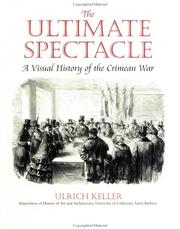 Cover of: Ultimate Spectacle: A Visual History of the Crimean War (Documenting the Image)