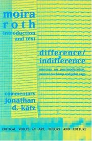 Cover of: Difference/indifference: musings on postmodernism, Marcel Duchamp and John Cage