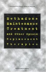 Cover of: Methadone maintenance treatment and other opioid replacement therapies by edited by Jeff Ward, Richard P. Mattick, and Wayne Hall.