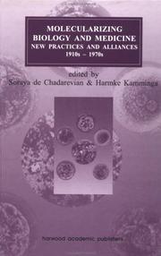 Cover of: Molecularizing biology and medicine: new practices and alliances, 1910s-1970s