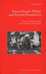 Cover of: Mayan people within and beyond boundaries: social categories and lived identity in Yucatán