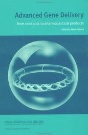 Cover of: Advanced Gene Delivery: From Concepts to Pharmaceutical Products (Drug Targeting and Delivery)