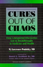 Cover of: Cures out of chaos: how unexpected discoveries led to breakthroughs in medicine and health