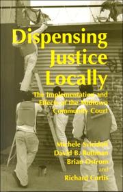 Cover of: Dispensing justice locally: the implementation and effects of the midtown community court