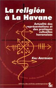 Cover of: La religión à la Havane: actualité des représentations et des pratiques cultuelles [sic]  havanaises