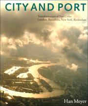 Cover of: City and port: urban planning as a cultural venture in London, Barcelona, New York, and Rotterdam : changing relations between public urban space and large-scale infrastructure