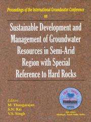 Proceedings of the International Groundwater Conference on Sustainable Development and Management of Groundwater Resources in Semi-Arid Region with Special Reference to Hard Rocks by International Groundwater Conference on Sustainable Development and Management of Groundwater Resources in Semi-arid Region with Special Reference to Hard Rocks (2002 Dindigul, India)