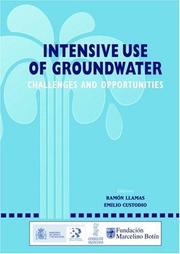 Cover of: Intensive use of groundwater by edited by Ramón Llamas & Emilio Custodio ; with the collaboration of Carmen Coleto, Argimiro Huerga & Luis Martínez Cortina.