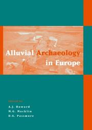 Cover of: Alluvial archaeology in Europe: proceedings of the Alluvial Archaeology of North-West Europe and Mediteranian [sic], 18-19 December 2000, Leeds, UK