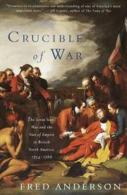 Cover of: Crucible of War: The Seven Years' War and the Fate of Empire in British North America, 1754-1766