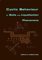 Cyclic behaviour of soils and liquefaction phenomena by International Conference on Cyclic Behaviour of Soils and Liquefaction Phenomena (2004 Bochum, Germany)