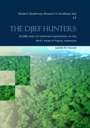 The Djief Hunters Modern Quaternary Research of Southeast Asia 17 26,000 Years of Rainforest Exploitation on the Birds Head of Papua, Indonesia (Modern Quaternary Research in Southeast Asia)