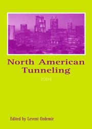 Cover of: North America Tunneling 2004 Proceedings of the North American Conference NAT2004, Atlanta, Georgia, USA, 17-22 April 2004