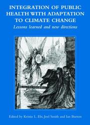 Cover of: Integration of Public Health with Adaptation to Climate Change by K.L. Ebi, J. Smith, I. Burton