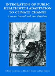 Cover of: Integration of Public Health with Adaptation to Climate Change: Lessons Learned and New Directions