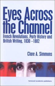 Cover of: Eyes across the Channel: French revolutions, party history and British writing, 1830-1882
