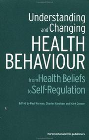 Cover of: Understanding and Changing Health Behaviour by Paul Norman, Paul Norman