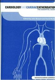 Cover of: Cardiology and Cardiac Catheterisation: The Essential Guide