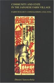 Cover of: Community and state in the Japanese farm village: farm tenancy conciliation, 1924-1938