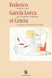 Cover of: Federico García Lorca et cetera: estudios sobre las literaturas hispánicas en honor de Christian De Paepe
