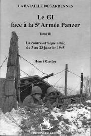 Cover of: Le GI face à la 5e Armée Panzer de la rivière Our à Dinant