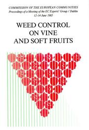 Cover of: Weed control on vine and soft fruits: proceedings of a meeting of the EC experts' group, Dublin, 12-14 June 1985