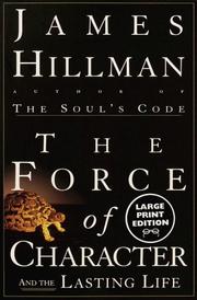 Cover of: The force of character by James Hillman