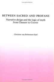 Cover of: Between sacred and profane: narrative design and the logic of myth from Chaucer to Coover