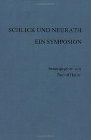 Cover of: Schlick und Neurath: Ein Symposion. Beitrage zum Internationalen philosophischen Symposion aus Anlass der 100. Wiederkehr der Geburtstage von Moritz  ... 12.1882-22.12.1945), Wien, 16.-20. Juni 1982.