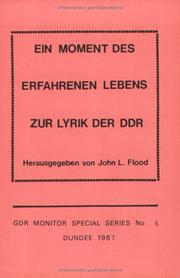 Cover of: Ein Moment des erfahrenen Lebens zur Lyrik der DDR by John L. Flood