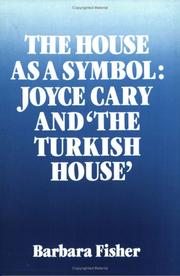 Cover of: The house as a symbol: Joyce Cary and "The Turkish house"