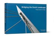 Cover of: Bridging the Dutch Landscape: Design Guide for Bridges