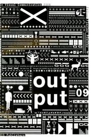 Cover of: Output 09: International Yearbook and Student Award in Visual Communication 2006 (Output)