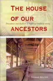 Cover of: The House of Our Ancestors: Precedence and Dualism in Highland Balinese Society