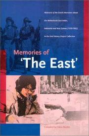 Cover of: Memories of 'the East': abstracts of the Dutch interviews about the Netherlands East Indies, Indonesia and New Guinea (1930-1962) in the Oral History Project Collection