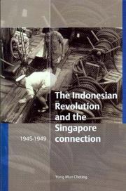 Cover of: The Indonesian Revolution and the Singapore Connection by Yong Mun Cheong
