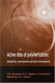Cover of: Active sites of polymerization: multiplicity: stereospecific and kinetic heterogeneity