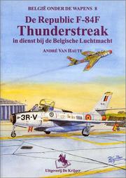 Cover of: De Republic F-84f Thunderstreak in Dienst Bij De Belgische Luchtmacht